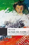 La naja nel cuore ...quando l'Italia la chiamavamo Patria libro