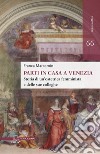 Parti in casa a Venezia. Storia di un'ostetrica femminista e delle sue colleghe libro