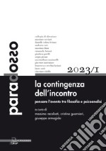 Paradosso. Rivista di filosofia (2023). Vol. 1: La contingenza dell'incontro. Pensare l'evento tra filosofia e psicoanalisi libro