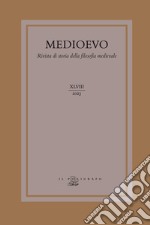 Medioevo. Rivista di storia della filosofia medievale. Ediz. italiana e inglese (2023). Vol. 48: Tra scientia e sapientia. Tracce agostiniane nel pensiero tardomedievale (1250-1350)