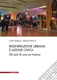 Rigenerazione urbana e azione civica. Gli esiti di una co-ricerca libro