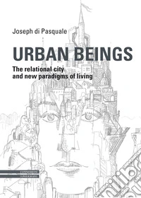 Urban Beings. The relational city and new paradigms of living libro