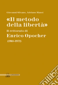 «Il metodo della libertà». Il rettorato di Enrico Opocher (1968-1972)