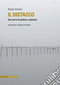 Il distacco. Una storia di politica e giustizia