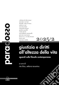 Paradosso. Rivista di filosofia (2025). Vol. 2: Giustizia e diritti all'altezza della vita. Sguardi sulle filosofe contemporanee