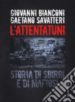 L'attentatuni. Storia di sbirri e di mafiosi libro