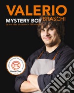 Mystery boy. La mia idea di cucina in 100 ricette 