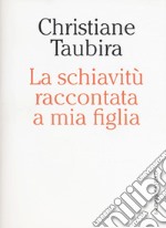 La schiavitù raccontata a mia figlia