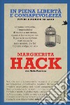 In piena libertà e consapevolezza. Vivere e morire da laici libro di Hack Margherita Panciera Nicla