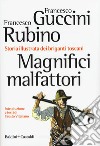 Magnifici malfattori. Storia illustrata dei briganti toscani libro