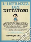 L'infanzia dei dittatori libro di Chalmet Véronique