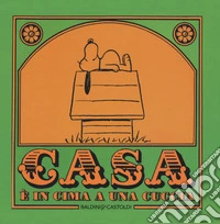Casa è in cima a una cuccia