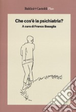 Che cos'è la psichiatria? libro