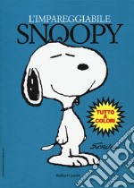 L'impareggiabile Snoopy libro