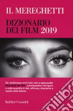 Il Mereghetti. Dizionario dei film 2019 libro