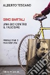 Gino Bartali. Una bici contro il fascismo libro