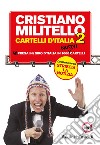 Cartelli d'Italia. Ri (presa in) giro d'Italia in 1000 nuovi cartelli. Vol. 2 libro di Militello Cristiano