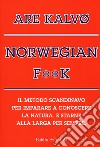 Norvegian f**k. Il metodo scandinavo per imparare a conoscere la natura. E starne alla larga per sempre libro