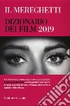 Il Mereghetti. Dizionario dei film 2019 libro