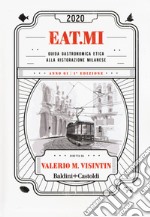 Eat.Mi 2020. Guida gastronomica etica alla ristorazione milanese libro