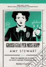 Grossi guai per Miss Kopp libro