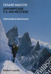 Arrampicare è il mio mestiere