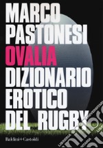 Ovalia. Dizionario erotico del rugby libro