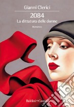 2084. La dittatura delle donne libro