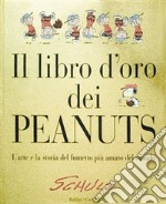 Il libro d'oro dei Peanuts. L'arte e la storia del fumetto più amato del mondo libro