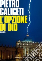 L'opzione di Dio libro