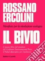 Il bivio. Manifesto per la rivoluzione ecologica libro