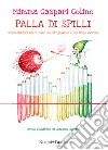 Palla di Spilli. Storia fantastica di Huan, la StregaVirus e del Mago Vaccino libro