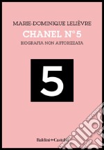 Chanel Nº 5. Biografia non autorizzata libro