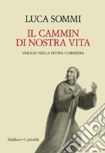 Il cammin di nostra vita. Viaggio nella Divina Commedia