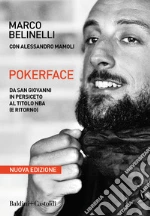 Pokerface. Da San Giovanni in Persiceto al titolo NBA (e ritorno). Nuova ediz.