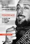 Pokerface. Da San Giovanni in Persiceto al titolo NBA (e ritorno). Nuova ediz. libro