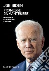 Promesse da mantenere. Manifesto per gli anni a venire libro di Biden Joe