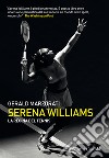 Serena Williams. La regina del tennis libro