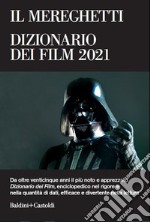 Il Mereghetti. Dizionario dei film 2021 libro