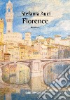 Florence libro di Auci Stefania