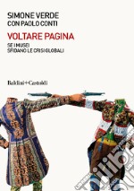 Voltare pagina. Sei musei sfidano le crisi globali libro