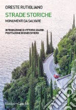 Strade storiche. Monumenti da salvare