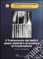 Il trattamento del deficit osseo: metodi e procedure di ricostruzione libro