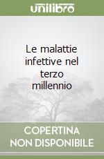 Le malattie infettive nel terzo millennio libro