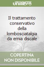 Il trattamento conservativo della lombosciatalgia da ernia discale