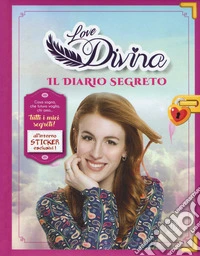 Il diario segreto. Love Divina. Con adesivi. Con Poster libro