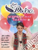 Scopri il tuo talento. Love Divina libro