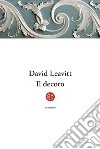 Il decoro libro di Leavitt David