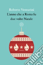 L'anno che a Roma fu due volte Natale libro