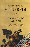 Sentimento italiano. Storia, arte, natura di un popolo inimitabile libro